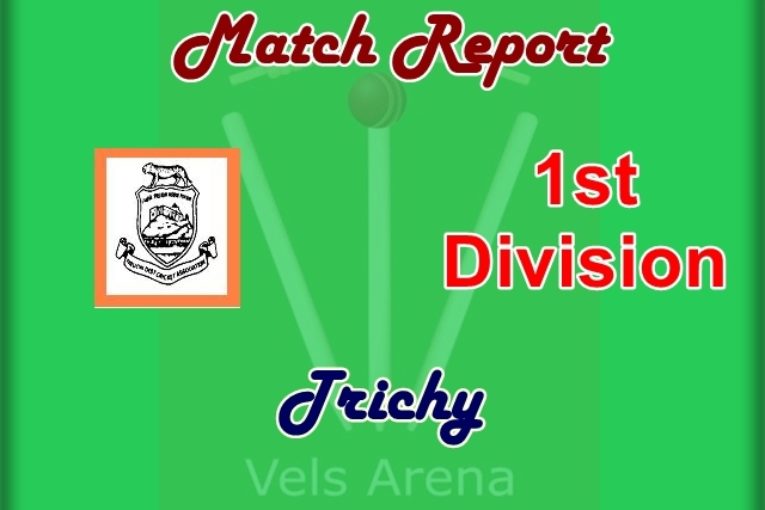 Tiruchi 1st Division Match Report