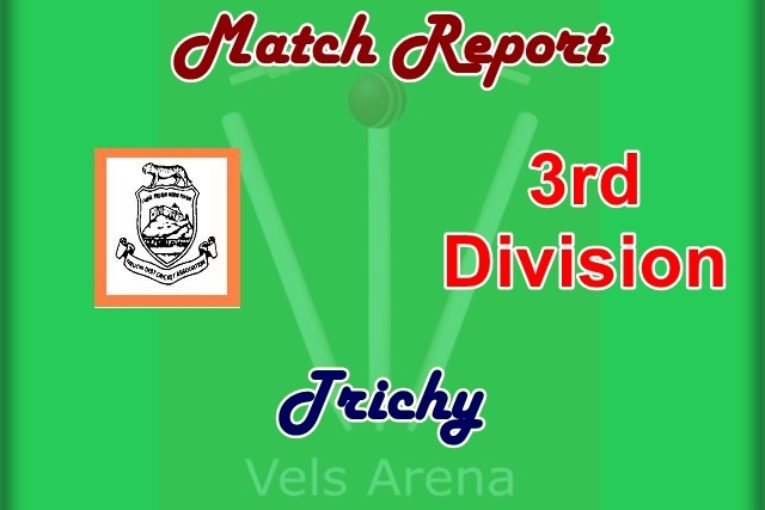 Tiruchi 3rd Division Match Report