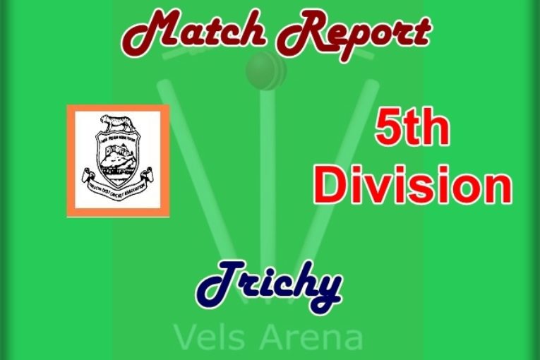 Tiruchi 5th Division Match Report